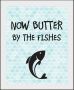 Queence Wanddecoratie NOW BUTTER BY THE FISHES (1 stuk) - Thumbnail 2