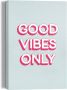 Reinders! Artprint op linnen Good Vibes Only - Thumbnail 1