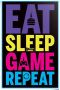 Reinders! Poster Eat sleep game repeat - Thumbnail 1