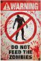 Reinders! Poster Warning! Do Not Feed The Zombies - Thumbnail 1