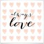 Wall-Art Poster Opschrift liefde Always Love (1 stuk) - Thumbnail 1