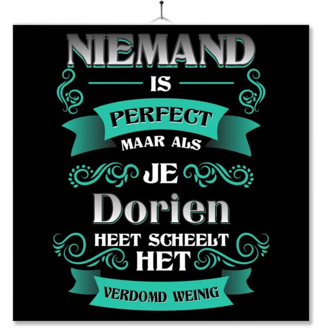 MC Living Tegel Met Opdruk | Kado | Cadeau | Niemand Is Perfect Maar Als Je Dorien Heet Scheelt Het Verdomd Weinig Multi-Color