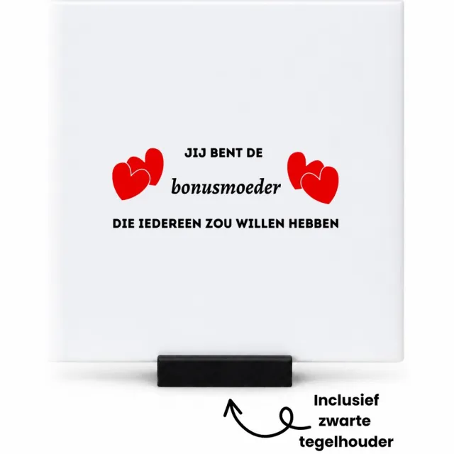 Hacebo jij bent de bonusmoeder die iedereen zou willen hebben tegeltje met tegelhouder - Moeder - geweldige mama - tegeltjes met tekst - liefste bonusmoeder - verjaardag - cadeau - kado - bedankje - geschenk - spreuktegels - 10.8x10.8 CM Wit