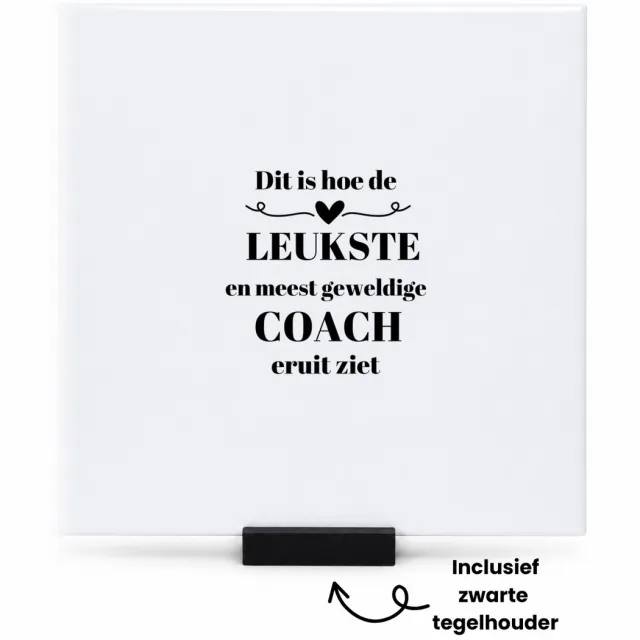 Hacebo dit is hoe de leukste en meest geweldige coach eruit ziet tegeltje met tegelhouder - Coach - meest leukste coach - tegeltjes met tekst - sport - verjaardag - cadeautje voor coach - coach artikelen - kado - geschenk - spreuktegels - 15x15 CM Wit