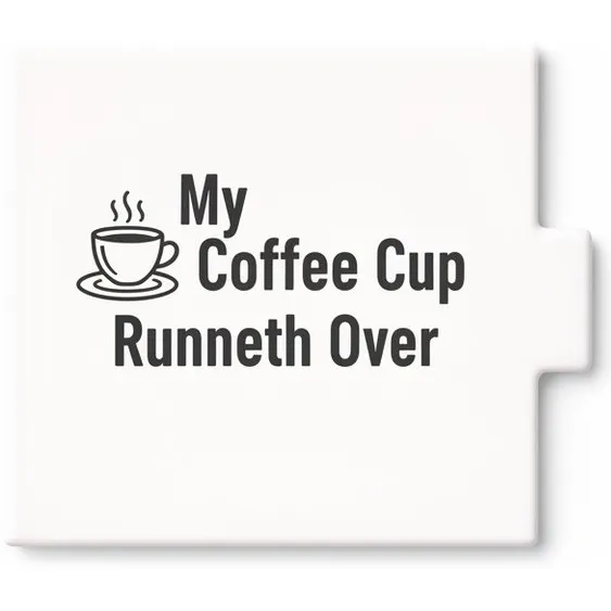 Bedruk King Grappige Koffie Quote Keramische Tegel – “My Coffee Cup Runneth Over” Minimalistisch Koffie Design – Decoratieve Wandtegel Cadeau Wit