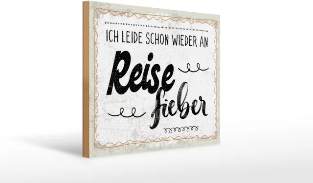 Femer Holzschild Spruch 30x40 cm Ich leider schon wieder an Reisefieber Deko Schild Beige