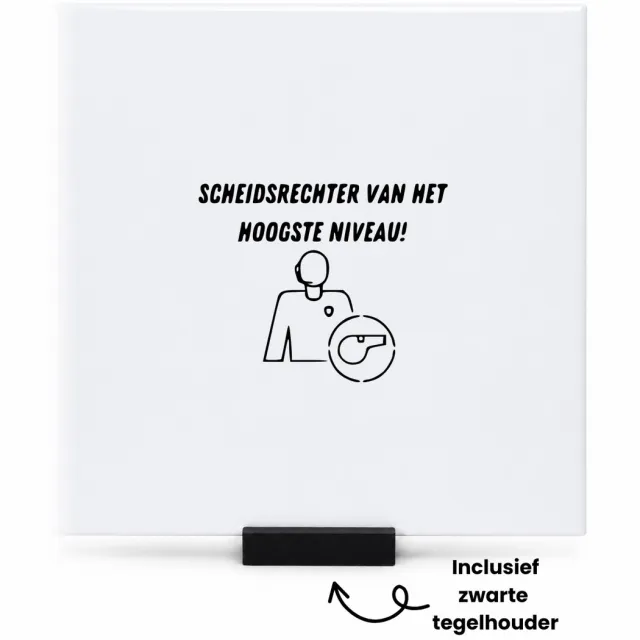 Hacebo scheidsrechter tegeltje met tegelhouder - Scheidsrechter - scheidsrechter kleding - tegeltjes met tekst - scheidsrechter kleding - spreuktegels - 15x15 CM Wit