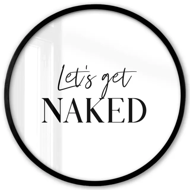 FrameYourWall Poster in lijst Rond - Fotolijst 40x40 cm - Posters - Quotes - Let's get naked - Wit - Spreuk - Ronde posterlijst zwart - Decoratie - Wanddecoratie woonkamer - Muurdecoratie slaapkamer