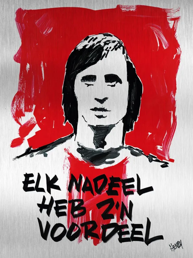 De Opmakerij JOHAN CRUIJFF * ELK NADEEL HEB Z'N VOORDEEL * - sign painted kunstwerk op geborsteld aluminium 60 x 80 cm full-colour