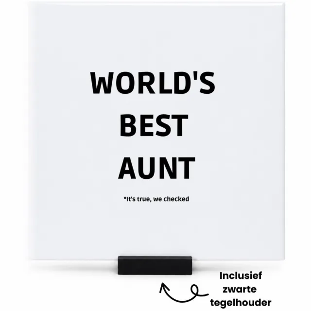 Hacebo world's best aunt It's true we checked tegeltje met tegelhouder - Tante - werelds beste tante - tegeltjes met tekst - verjaardag - cadeautje voor tante - tante artikelen - kado - geschenk - spreuktegels - 15x15 CM Wit