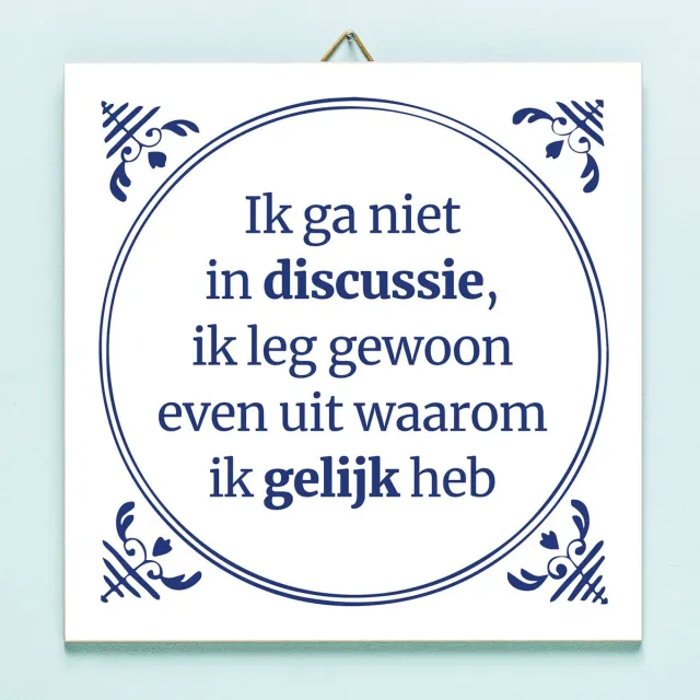 Tegeltje Ik Ga Niet In Discussie van Ditverzinjeniet.nl Blauw,Wit