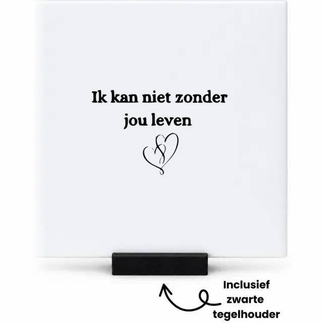 Hacebo Ik kan niet zonder jou leven tegeltje met tegelhouder - Quotes - Familie vrienden - tegeltjes met tekst - Cadeau - spreuktegels - 10.8x10.8 CM Wit