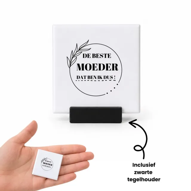 Hacebo de beste moeder dat ben ik dus tegeltje met tegelhouder - Moeder - mama - tegeltjes met tekst - Moeder cadeautjes - moederdag - verjaardag - geschenk - kado - spreuktegels - 4.8x4.8 CM Wit