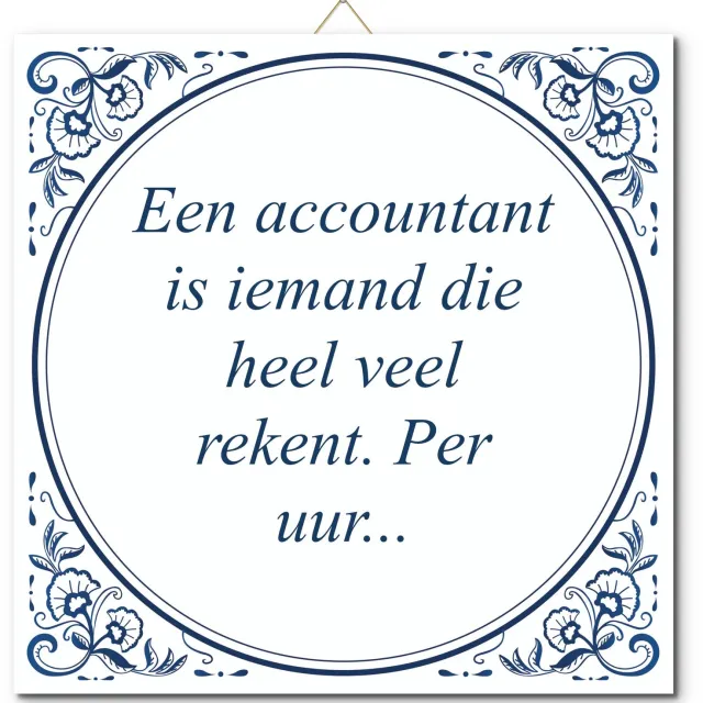 De Tegeltjesfabriek Tegeltje met hangertje - Een accountant is iemand die heel veel rekent. Per uur... wit en blauw