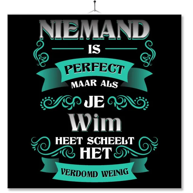 MC Living Tegel Met Opdruk | Kado | Cadeau | Niemand Is Perfect Maar Als Je Wim Heet Scheelt Het Verdomd Weinig Multi-Color