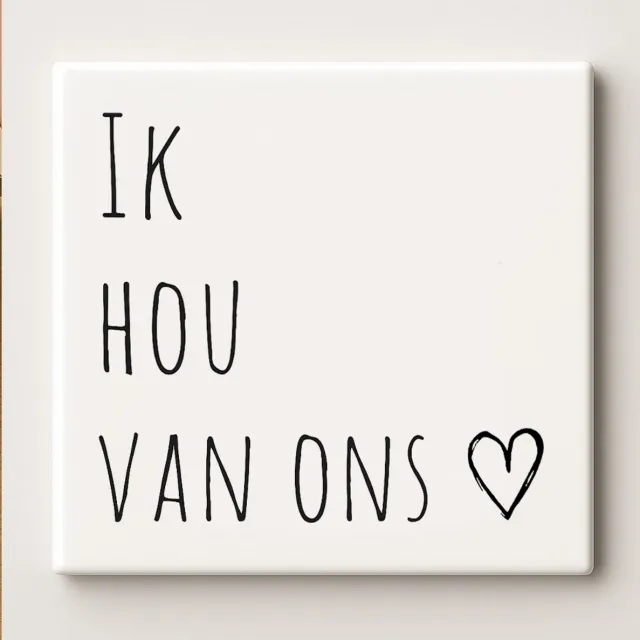Bedruk King Eenvoudig 'Ik Hou Van Ons' Tegeltje - 15x15 cm Elegante Keramische Tegel met Romantische Quote voor Thuis of als Cadeau