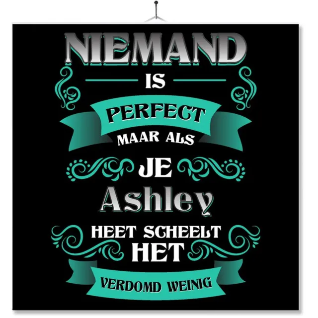 MC Living Tegel Met Opdruk | Kado | Cadeau | Niemand Is Perfect Maar Als Je Ashley Heet Scheelt Het Verdomd Weinig Multi-Color