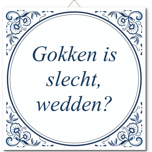 De Tegeltjesfabriek Tegeltje met standaard - Gokken is slecht, wedden? wit en blauw