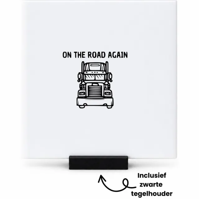 Hacebo On the road again tegeltje met tegelhouder - cadeau vrachtwagenchauffeur - tegeltjes met tekst - Leuk cadeau voor de beste vrachtwagenchauffeur om te geven - verjaardag vrachtwagenchauffeur - spreuktegels - 10.8x10.8 CM Wit