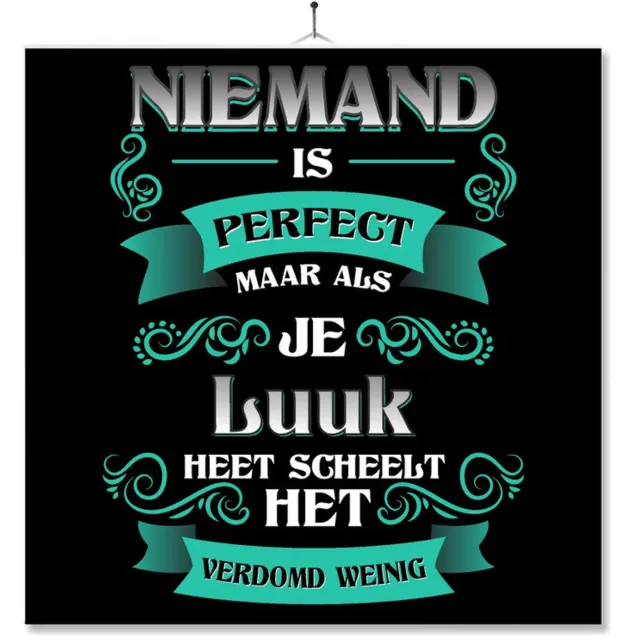 MC Living Tegel Met Opdruk | Kado | Cadeau | Niemand Is Perfect Maar Als Je Luuk Heet Scheelt Het Verdomd Weinig Multi-Color