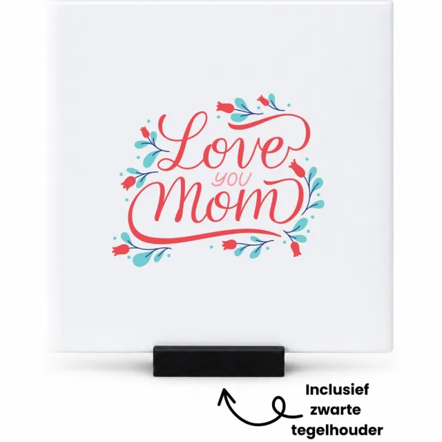 Hacebo Love you mom met tulpen tegeltje met tegelhouder - Mama - Super mom - tegeltjes met tekst - moederdag cadeautje - Cadeau voor mama - Verjaardag - Geschenk - Cadeau - Gift - spreuktegels - 10.8x10.8 CM Wit