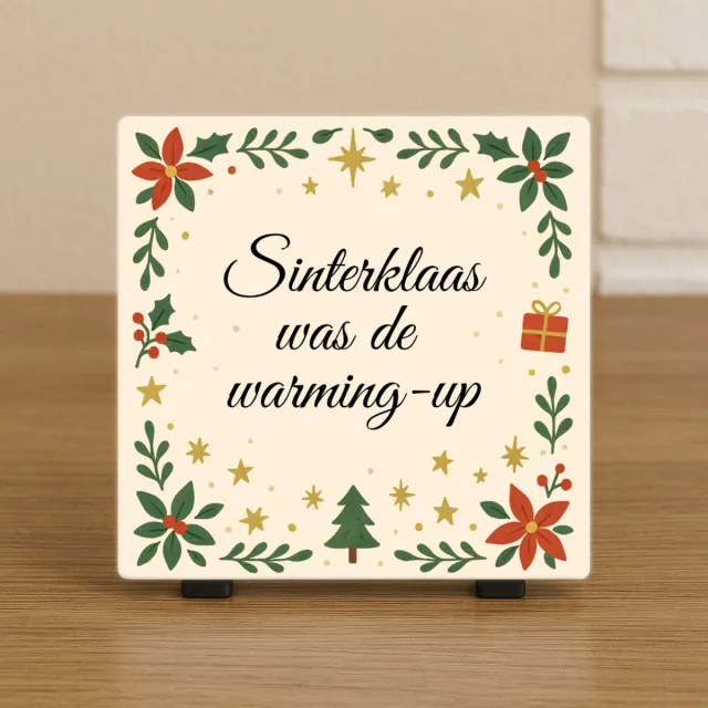 CreaCraft Spreuktegel - Kerst Tegeltje – Sinterklaas Was de Warming-Up – Humor Cadeau Kerst - Trendy nu - Cadeau - Feestdagen - Grappig - Woondecoratie - Kerst decoratie - Incl standaard Illustratie