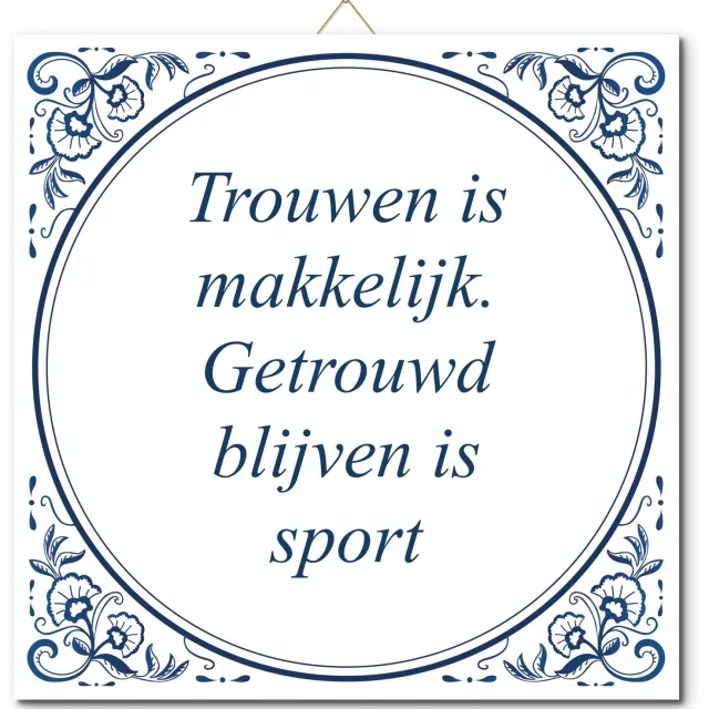 De Tegeltjesfabriek Tegeltje: Trouwen is makkelijk. Getrouwd blijven is sport (met standaard) wit en blauw