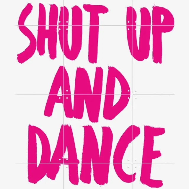 IXXI Shut up and dance, Marcus Kraft - 60 x 80 cm - Grote wanddecoratie en posters - Grafisch Ontwerp, Kleurrijk, Pop art, Typografie, Woonkamer Roze