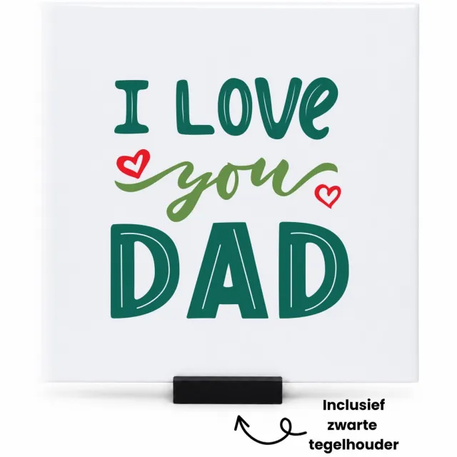 Hacebo I love you dad groene tekst tegeltje met tegelhouder - Papa - Liefste papa - tegeltjes met tekst - Vaderdag cadeautje - Cadeau voor papa - Verjaardag - Geschenk - Cadeau - Gift - spreuktegels - 15x15 CM Wit