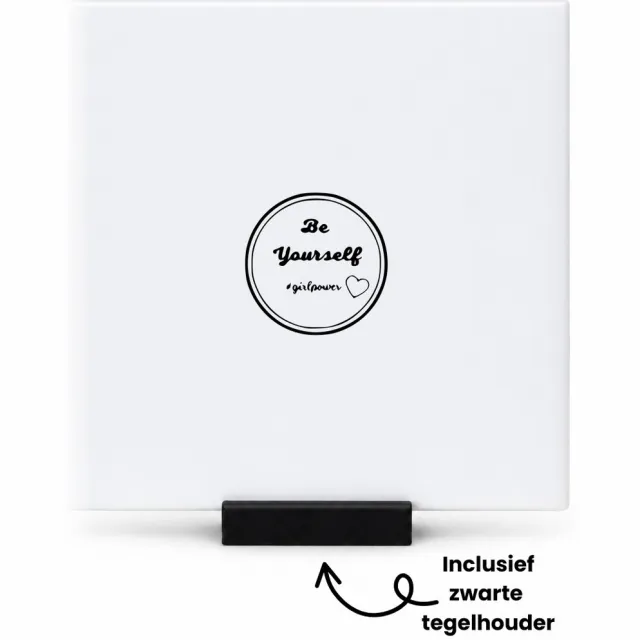 Hacebo Be yourself girlpower tegeltje met tegelhouder - Vriend/vriendin - Cadeau vriendin - tegeltjes met tekst - leuk cadeau voor je vriendin om te geven - verjaardag vriendin - spreuktegels - 10.8x10.8 CM Wit
