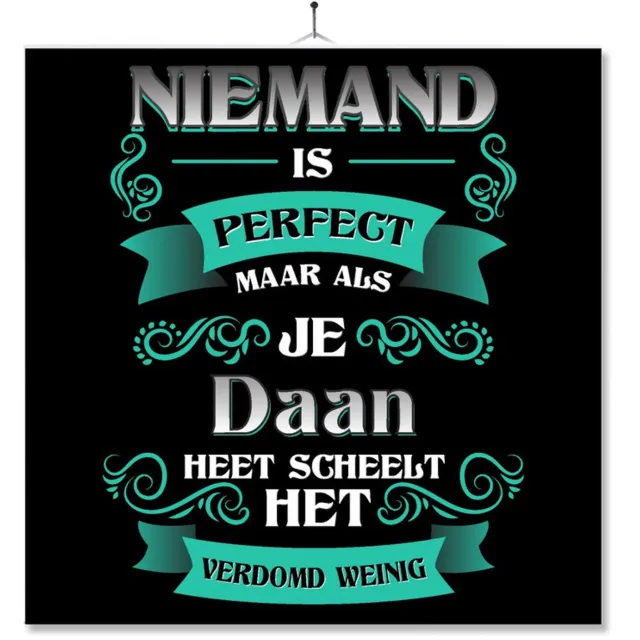 MC Living Tegel Met Opdruk | Kado | Cadeau | Niemand Is Perfect Maar Als Je Daan Heet Scheelt Het Verdomd Weinig Multi-Color