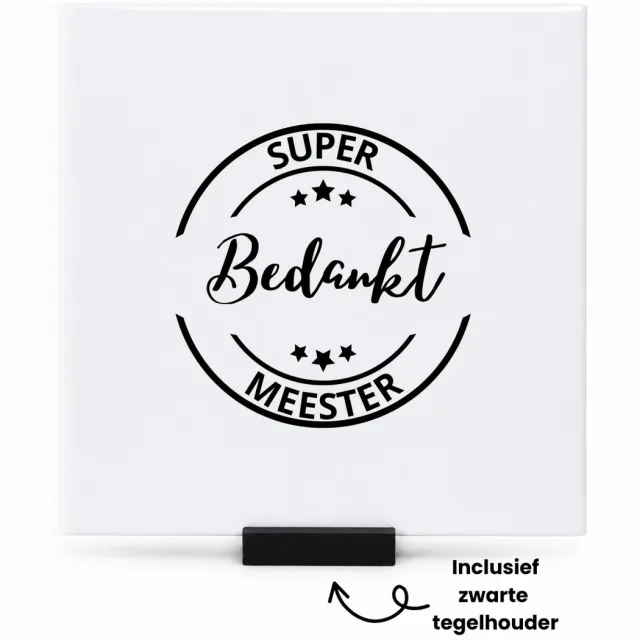 Hacebo Super bedankt meester tegeltje met tegelhouder - Meester - een meester - tegeltjes met tekst - school - verjaardagscadeau - afscheidscadeau - kado - gift - spreuktegels - 15x15 CM Wit