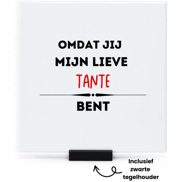 Hacebo omdat jij mijn lieve tante bent tegeltje met tegelhouder - Tante - de liefste tante - tegeltjes met tekst - verjaardag - cadeautje voor tante - kado - geschenk - spreuktegels - 15x15 CM Wit