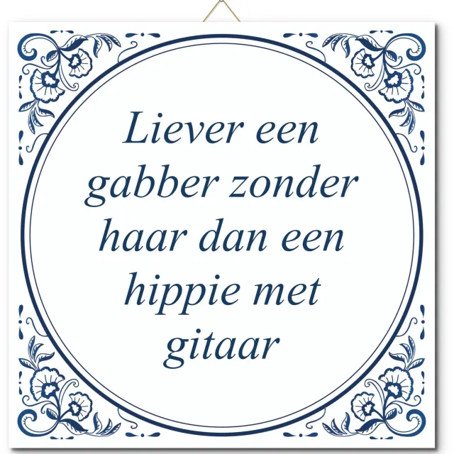 De Tegeltjesfabriek Tegeltje met standaard - Liever een gabber zonder haar dan een hippie met gitaar wit en blauw