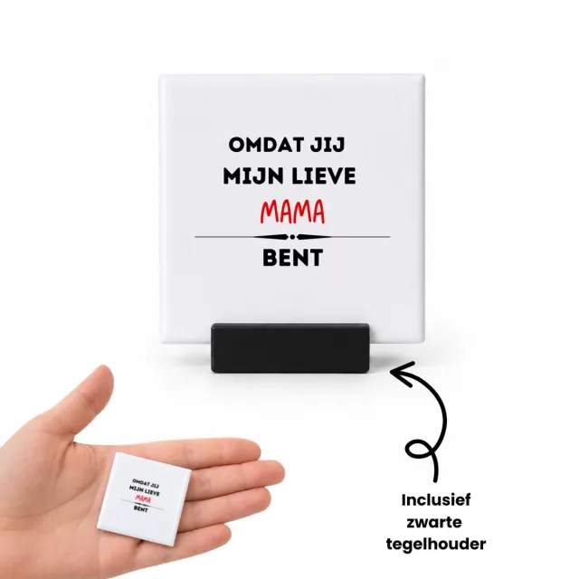 Hacebo omdat jij mijn lieve mama bent tegeltje met tegelhouder - Mama - lieve moeder - tegeltjes met tekst - Moeder cadeautjes - moederdag - verjaardag - geschenk - kado - spreuktegels - 4.8x4.8 CM Wit