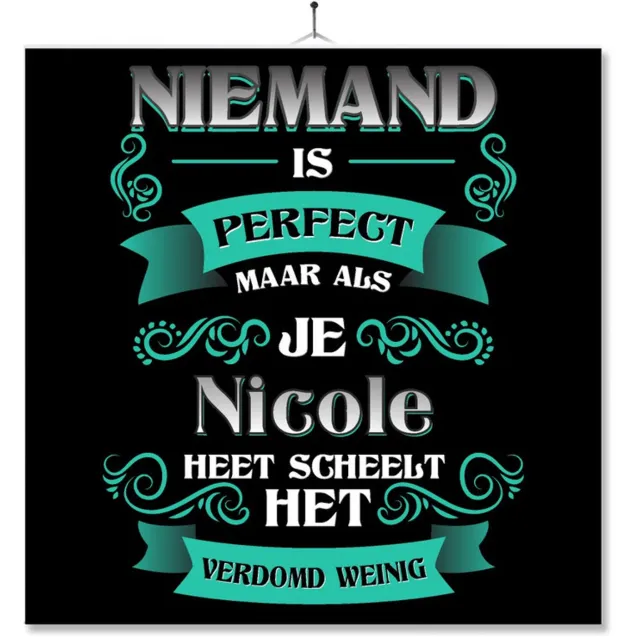 MC Living Tegel Met Opdruk | Kado | Cadeau | Niemand Is Perfect Maar Als Je Nicole Heet Scheelt Het Verdomd Weinig Multi-Color