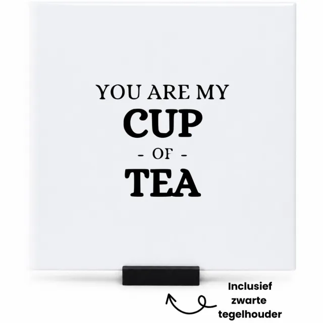 Hacebo You are my cup of tea tegeltje met tegelhouder - Thee - Familie vrienden - tegeltjes met tekst - Cadeau - spreuktegels - 15x15 CM Wit