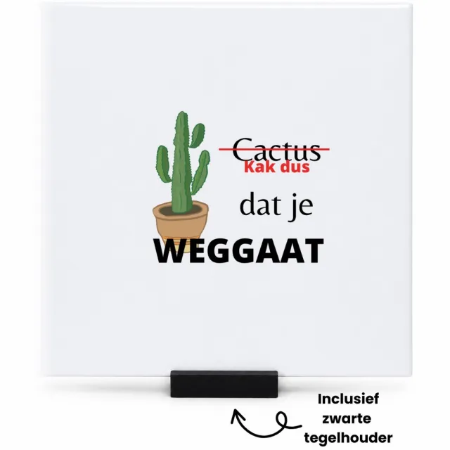 Hacebo kak dus dat je weg gaat tegeltje met tegelhouder - iemand die ontslag neemt - tegeltjes met tekst - cactus - collega's - werknemers - verjaardagscadeau - verjaardag - cadeau - afscheidscadeau - geschenk - spreuktegels - 15x15 CM Wit