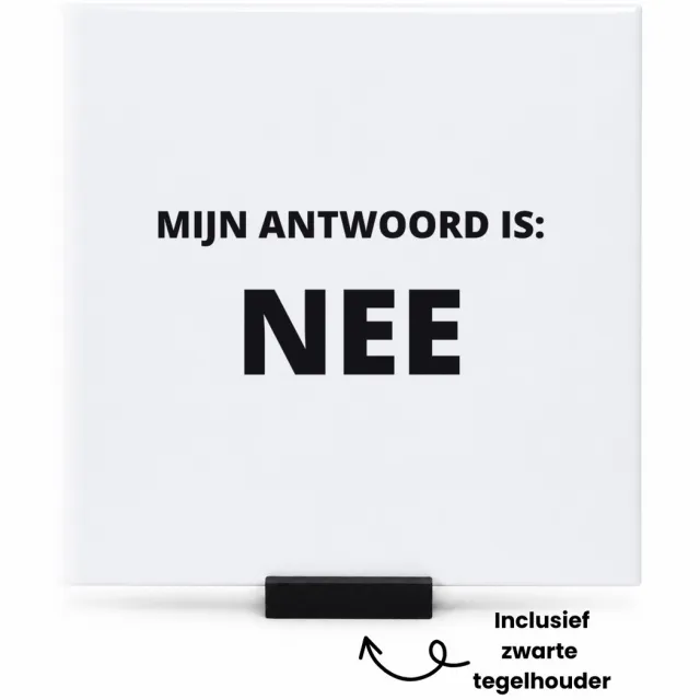 Hacebo mijn antwoord is nee tegeltje met tegelhouder - Collega - cadeau collega - tegeltjes met tekst - cadeau - kantoorhumor - grappige cadeau - spreuktegels - 15x15 CM Wit