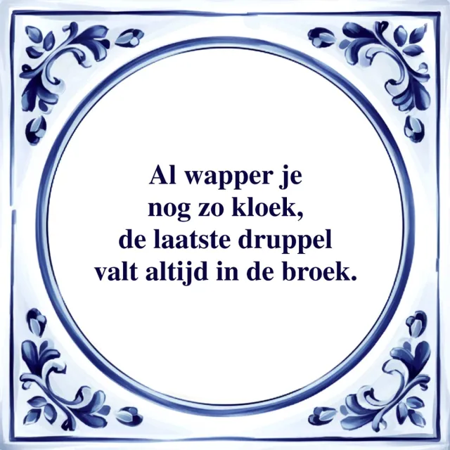 Agrifans Spreuk Tegel - Al Wapper je nog zo Kloek - Tegeltjeswijsheid - Kado wit