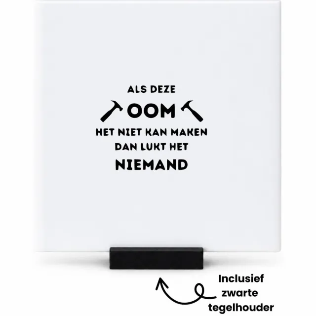 Hacebo Als deze oom het niet kan maken dan lukt het niemand tegeltje met tegelhouder - Oom - Familie mensen met een oom - tegeltjes met tekst - Cadeau - spreuktegels - 10.8x10.8 CM Wit