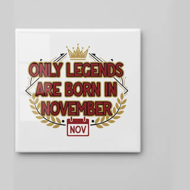 Nevolis “Only Legends Are Born in November” Tegel – Premium 15×15 cm Keramische Verjaardag Cadeaudecoratie Multi Color