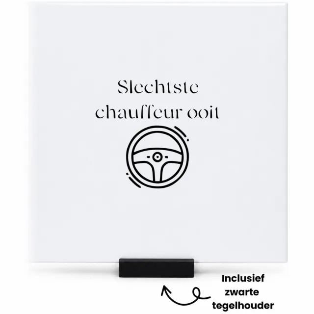 Hacebo Slechtste chauffeur ooit tegeltje met tegelhouder - Chauffeur - Autoliefhebber - tegeltjes met tekst - Leuke cadeau voor iemand die van auto's houdt - Auto accessoires - spreuktegels - 15x15 CM Wit