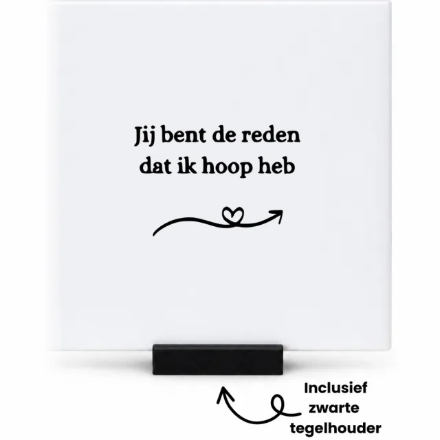 Hacebo Jij bent de reden dat ik hoop heb tegeltje met tegelhouder - Quotes - Familie vrienden - tegeltjes met tekst - Cadeau - spreuktegels - 10.8x10.8 CM Wit