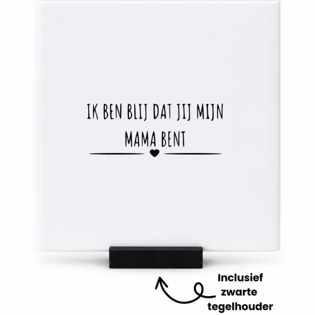 Hacebo Ik ben blij dat jij mijn mama tegeltje met tegelhouder - Mama - cadeau mama - tegeltjes met tekst - Moederdag - Leuk cadeau voor je mama om te geven - verjaardag mama - spreuktegels - 10.8x10.8 CM Wit