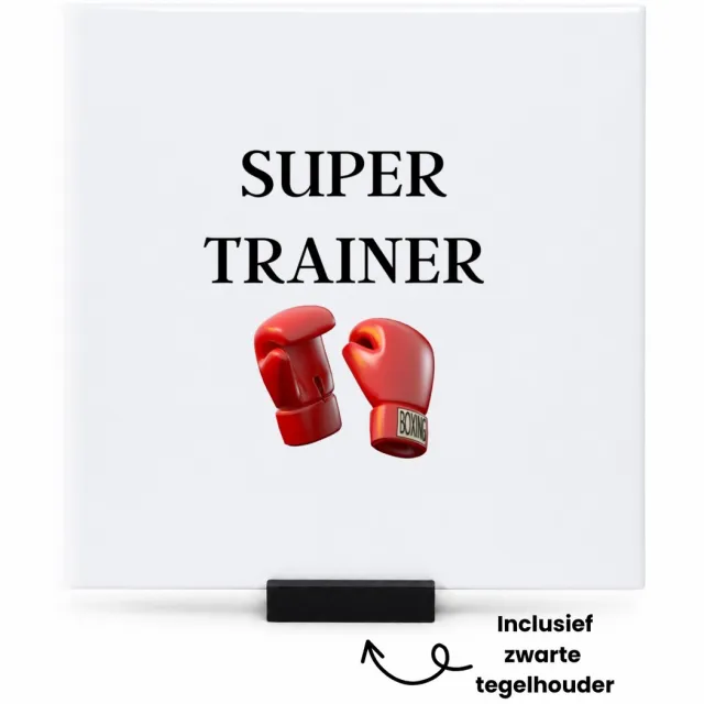 Hacebo Super trainer tegeltje met tegelhouder - Sport - coach - tegeltjes met tekst - boxing - Trainer - geschenk - verjaardag - love gift - spreuktegels - 15x15 CM Wit