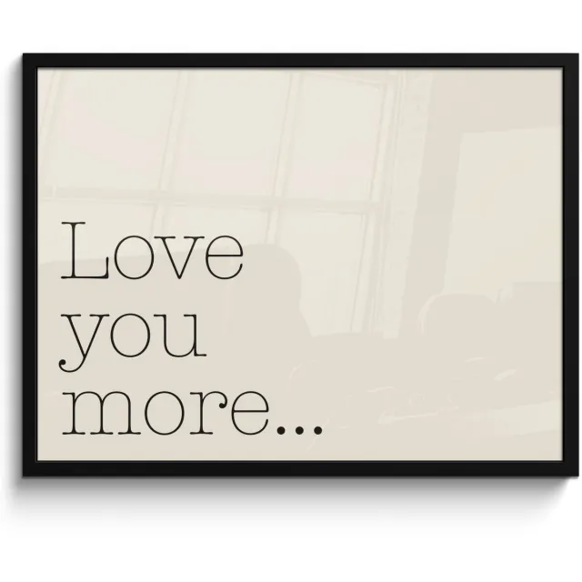 FrameYourWall Poster in lijst - Fotolijst 70x50 cm - Posters - Minimalistisch - Love - Beige - Posterlijst zwart - Decoratie - Wanddecoratie woonkamer - Muurdecoratie slaapkamer Tekst - Love you more
