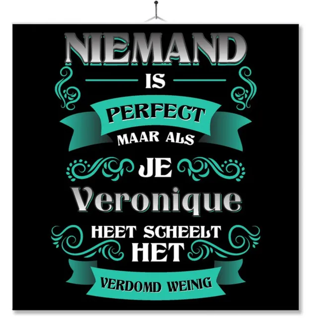 MC Living Tegel Met Opdruk | Kado | Cadeau | Niemand Is Perfect Maar Als Je Veronique Heet Scheelt Het Verdomd Weinig Multi-Color