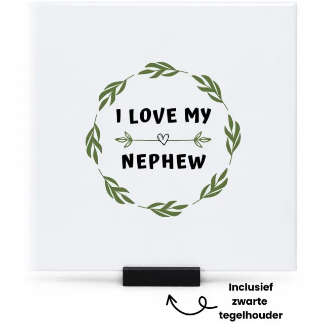 Hacebo I love my nephew tegeltje met tegelhouder - Neef - liefste neef - tegeltjes met tekst - verjaardag - cadeautje voor neef - neef artikelen - kado - geschenk - spreuktegels - 15x15 CM Wit