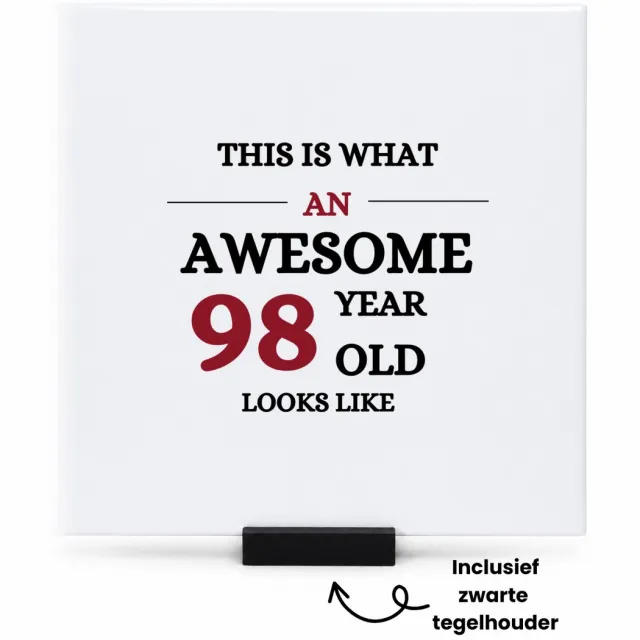 Hacebo This is what an awesome 98 year old looks like tegeltje met tegelhouder - iemand die 98 jaar is geworden - tegeltjes met tekst - de jarige - verjaardagscadeau - kado - geschenk - gift - leuke verjaardagscadeau - spreuktegels - 15x15 CM Wit
